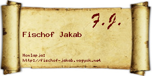 Fischof Jakab névjegykártya